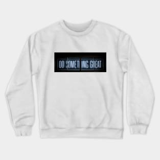 Quotes Crewneck Sweatshirt